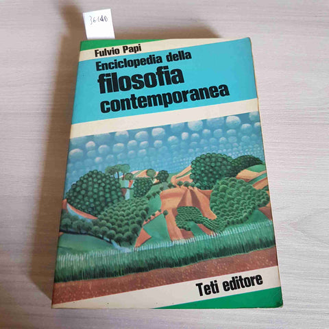 ENCICLOPEDIA DELLA FILOSOFIA CONTEMPORANEA - FULVIO PAPI - TETI EDITORE - 1979