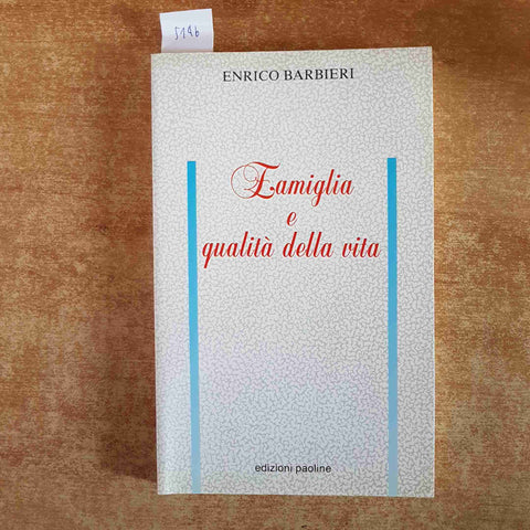 FAMIGLIA E QUALITA' DELLA VITA Enrico Barbieri 1990 EDIZIONI PAOLINE