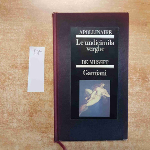 APOLLINAIRE le undicimila verghe DE MUSSET gamiani 1983 EDIZIONE CLUB erotismo