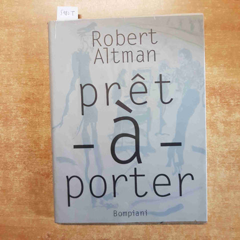 ROBERT ALTMAN PRET A PORTER 1995 BOMPIANI prima edizione JULIA ROBERTS cotroneo