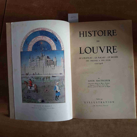 HISTOIRE DU LOUVRE le chateau le palais le musee PAR LOUIS HAUTECOEUR illustrato