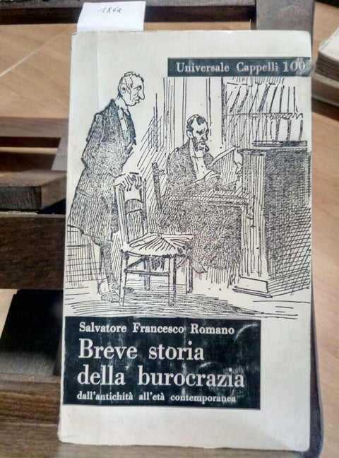 BREVE STORIA DELLA BUROCRAZIA - SALVATORE FRANCESCO ROMANO 1965 CAPPELLI (1