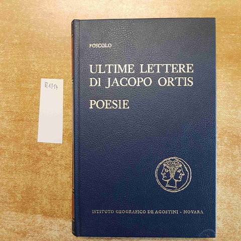 FOSCOLO ultime lettere di Jacopo Ortis, Poesie 1968 DE AGOSTINI