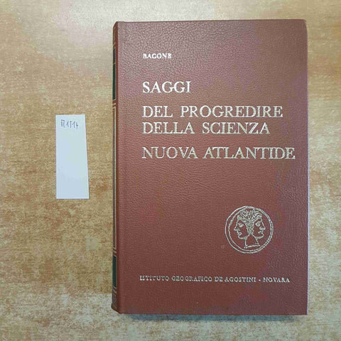 BACONE SAGGI SUL PROGREDIRE DELLA SCIENZA, NUOVA ATLANTIDE 1968 DE AGOSTINI