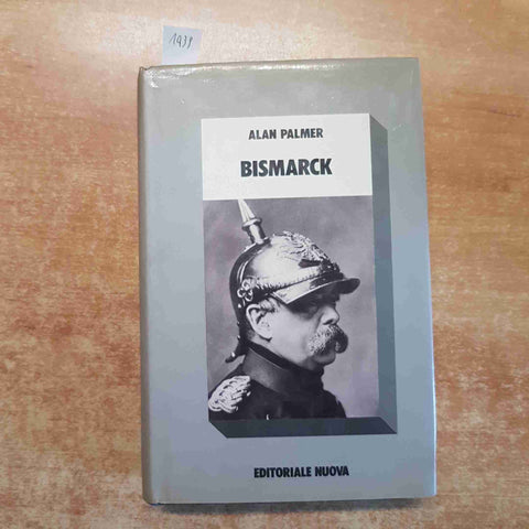 BISMARCK biografia illustrata Alan Palmer 1982 EDITORIALE NUOVA