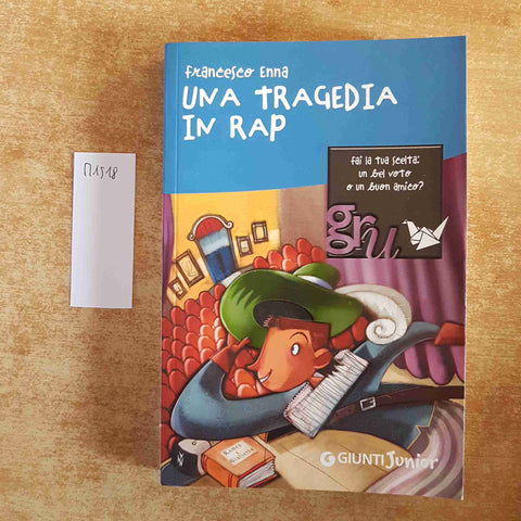 UNA TRAGEDIA IN RAP Francesco Enna 2007 GIUNTI JUNIOR un bel voto o un amico?