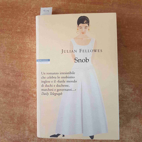 JULIAN FELLOWES - SNOB 2005 romanzo NERI POZZA