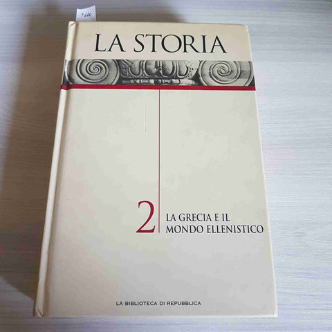 LA GRECIA E IL MONDO ELLENISTICO 2 - LA STORIA - REPUBBLICA - 2004