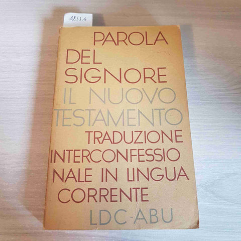 IL NUOVO TESTAMENTO TRADUZIONE INTERCONFESSIONALE IN LINGUA CORRENTE - LDC ABU