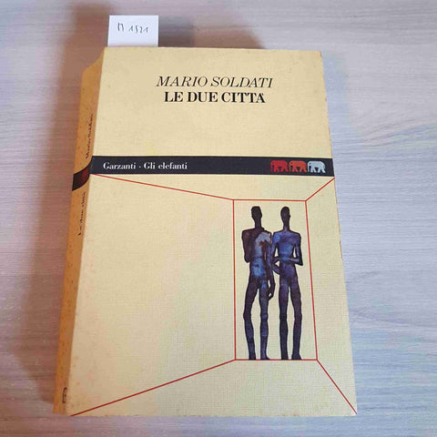 LE DUE CITTA' - MARIO SOLDATI - GARZANTI - 1985