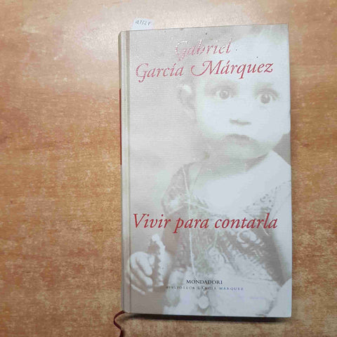 GABRIEL GARCIA MARQUEZ Vivir para contarla 2002 MONDADORI