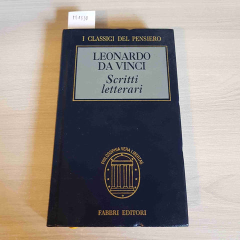 SCRITTI LETTERARI - LEONARDO DA VINCI - FABBRI - 1996 i classici del pensiero