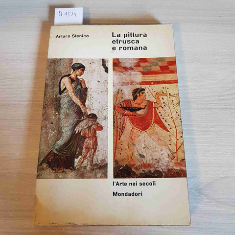 LA PITTURA ETRUSCA E ROMANA l'arte nei secoli ARTURO STENICO - MONDADORI - 1963