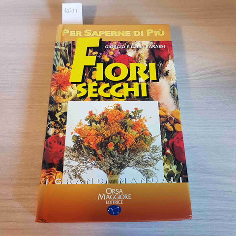 FIORI SECCHI - I GRANDI MANUALI - BARASSI - ORSA MAGGIORE - 1998