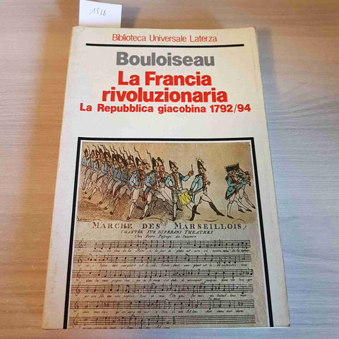 LA FRANCIA RIVOLUZIONARIA LA REPUBBLICA GIACOBINA 1792 94 - BOULOISEAU - LATERZA