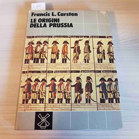 LE ORIGINI DELLA PRUSSIA - FRANCIS L. CARSTEN - IL MULINO - 1982