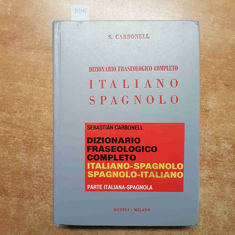 Dizionario fraseologico completo parte italiano-spagnolo CARBONELL 1994 HOEPLI