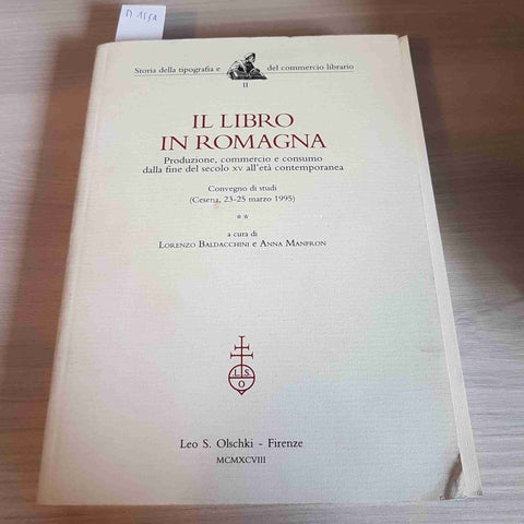 IL LIBRO IN ROMAGNA DAL SECOLO XV ETA' CONTEMPORANEA BALDACCHINI MAFRON OLSCHKI