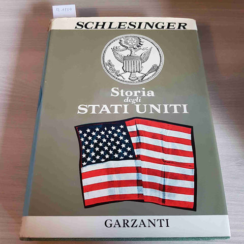 STORIA DEGLI STATI UNITI - SCHLESINGER - GARZANTI - 1972