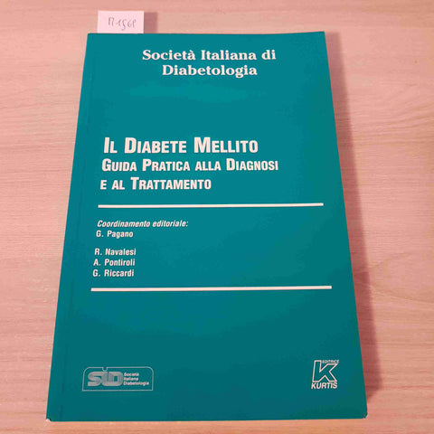 IL DIABETE MELLITO GUIDA PRATICA ALLA DIAGNOSI E AL TRATTAMENTO - NAVALESI- 1997