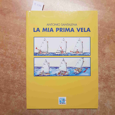 LA MIA PRIMA VELA Antonio Santalena FIV MURSIA 2000 ILLUSTRATO