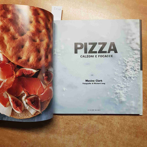 PIZZA CALZONI E FOCACCE luxury books food MAXINE CLARK