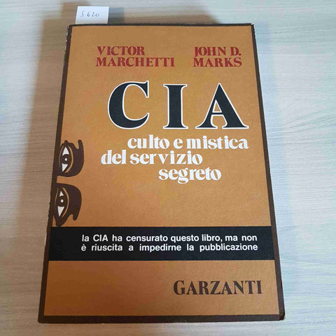 CIA CULTO E MISTICA DEL SERVIZIO SEGRETO - MARCHETTI, MARKS 1°ed. GARZANTI 1975