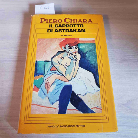 IL CAPPOTTO DI ASTRAKAN - PIERO CHIARA - MONDADORI - 1978 prima edizione