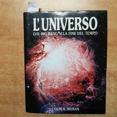 L'UNIVERSO DAL BIG BANG ALLA FINE DEL TEMPO Colin Ronan GIORGIO MONDADORI CNE