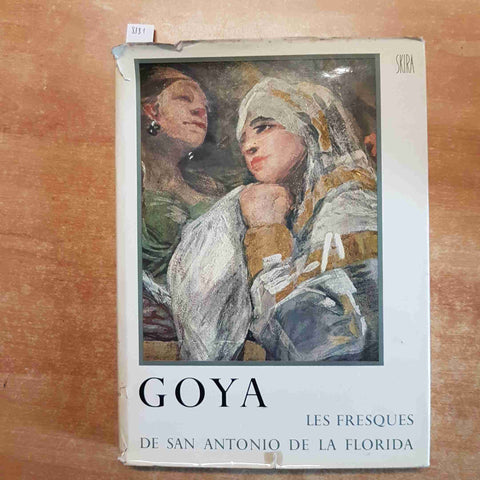 GOYA LES FRESQUES DE SAN ANTONIO DE LA FLORIDA madrid1955 SKIRA lafuente ferrari