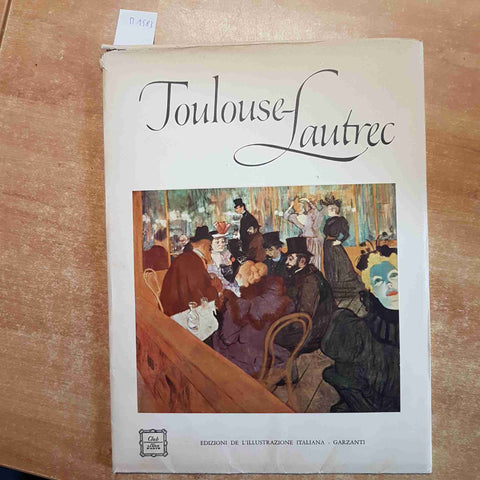 TOULOUSE-LAUTREC di Douglas Cooper GARZANTI L'ILLULSTRAZIONE ITALIANA