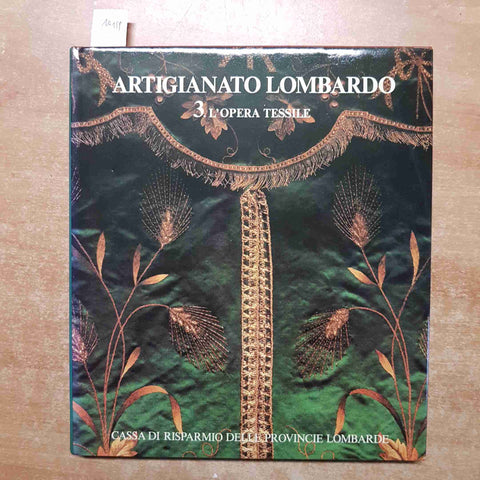 ARTIGIANATO LOMBARDO 3 L'OPERA TESSILE 1979 CARIPLO LOMBARDIA lana cotone seta