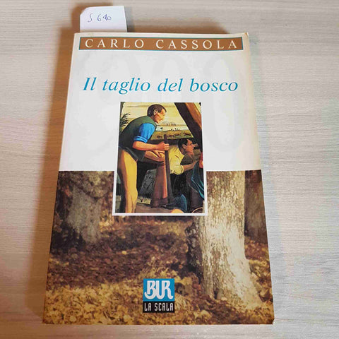 IL TAGLIO DEL BOSCO - CARLO CASSOLA - BUR - 2001