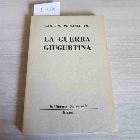 LA GUERRA GIUGURTINA - GAIO CRISPO SALLUSTIO - RIZZOLI - 1953