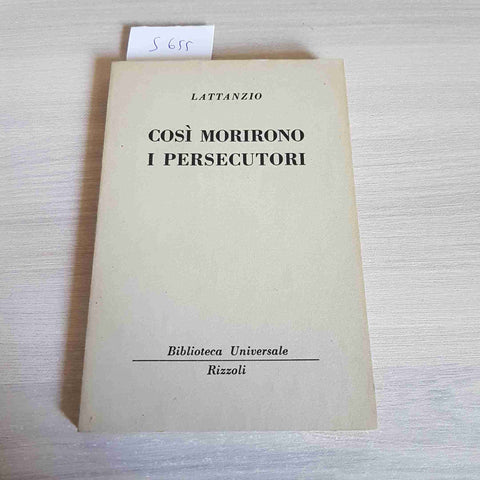 COSI' MORIRONO I PERSECUTORI - LATTANZIO - RIZZOLI - 1957