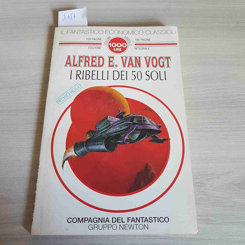 I RIBELLI DEI 50 SOLI - VAN VOGT - FANTASTICO ECONOMICO CLASSICO - NEWTON - 1994