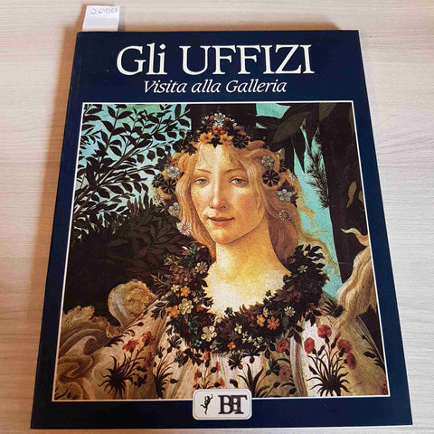 GLI UFFIZI VISITA ALLA GALLERIA - CLAUDIO PESCIO - BONECHI - 1993