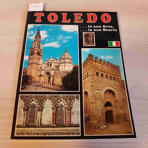 TOLEDO LA SUA ARTE LA SUA STORIA - SAVIR - GUIDA ARTE TURISMO rufino miranda