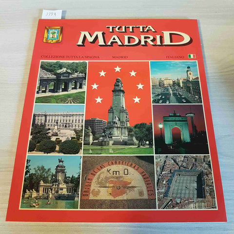 TUTTA MADRID - COLLEZIONE TUTTA LA SPAGNA - EDITORIAL ESCUDO DE ORO - 1994