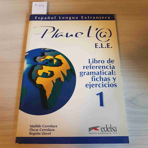 PLANET@ E.L.E. LIBRO DE REFERENCIA GRAMATICAL 1 CERROLAZA LLOVET EDELSA planeta