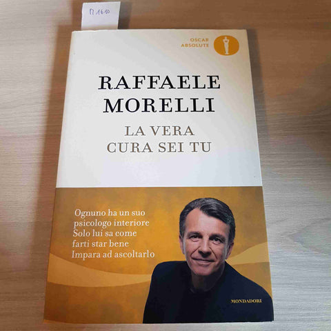 LA VERA CURA SEI TU psicologia automotivazionale RAFFAELE MORELLI 2020 MONDADORI