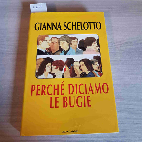 PERCHE' DICIAMO LE BUGIE - GIANNA SCHELOTTO - MONDADORI - 1996 prima edizione