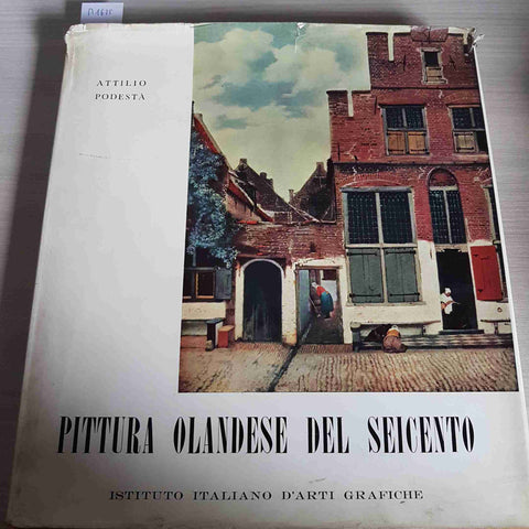 PITTURA OLANDESE DEL SEICENTO - ATTILIO PODESTA' - ISTITUTO ITALIANO ARTI -1959