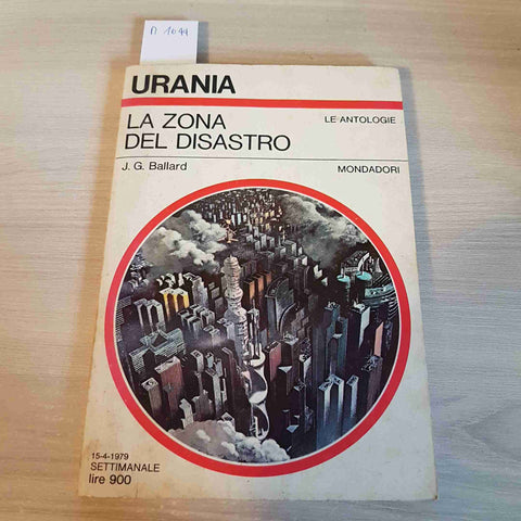 LA ZONA DEL DISASTRO - URANIA - J.G. BALLARD - MONDADORI - 1979