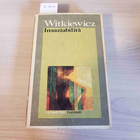 INSAZIABILITA' - WITKIEWICZ - GARZANTI ottobre 1973