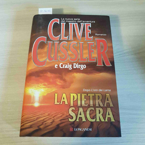 LA PIETRA SACRA - CLIVE CUSSLER, CRAIG DIRGO - LONGANESI - 2008 prima edizione