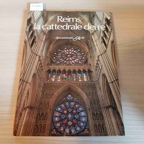 REIMS, LA CATTEDRALE DEI RE - DOCUMENTI D'ARTE - PAOLO CANGIOLI - DE AGOSTINI