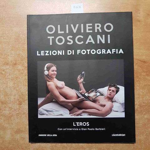 OLIVIERO TOSCANI LEZIONI DI FOTOGRAFIA 18 L'EROS GIAN PAOLO BARBIERI