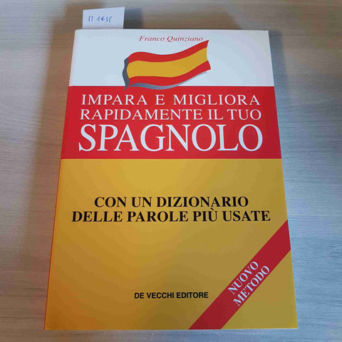 IMPARA E MIGLIORA RAPIDAMENTE IL TUO SPAGNOLO - FRANCO QUINZANO - DE VECCHI-2002