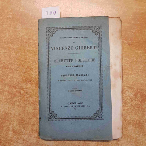 VINCENZO GIOBERTI OPERETTE POLITICHE CON PROEMIO GIUSEPPE MASSARI 1851 CAPOLAGO